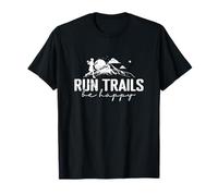 Run Trails Be Happy Trail Running Design T-Shirt