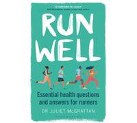 Run Well : Essential health questions and answers for runners