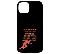Run when you can, walk if you must, crawl if you have Case for iPhone 15 Plus
