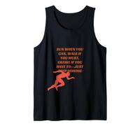 Run When You can, Walk if You Must, Crawl if You Have Tank Top