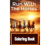 Run With The Horses Coloring Book