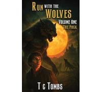 Run with the Wolves Volume One: The Pack