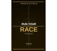 Run Your Race: A Prayer and Scripture Journal for Young Christian Track & Cross Country Players
