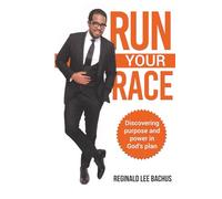 RUN YOUR RACE: Discovering purpose and power in God's plan