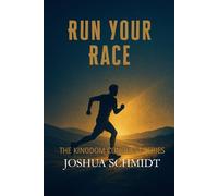 Run Your Race: Kingdom Conquest Series: 5 (The Kingdom Quest series)
