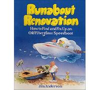 Runabout Renovation: How to Find and Fix Up an Old Fiberglass Speedboat (INTERNATIONAL MARINE-RMP)