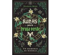 Runas para la bruja verde : Un grimorio de hierbas
