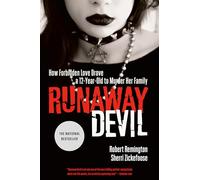Runaway Devil: How Forbidden Love Drove a 12-Year-Old to Murder
