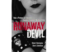 Runaway Devil: How Forbidden Love Drove a 12-Year-Old to Murder Her Family