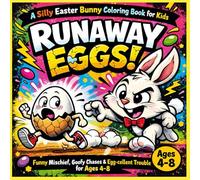 Runaway Eggs! A Silly Easter Bunny Coloring Book for Kids: Funny Mischief, Goofy Chases & Egg-cellent Trouble for Ages 4-8