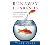 Runaway Husbands: The Abandoned Wife's Guide to Recovery and Renewal