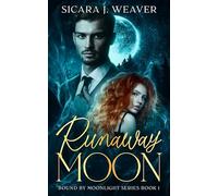 Runaway Moon: 1 (Bound by Moonlight)