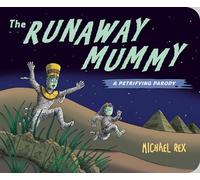 Runaway Mummy: A Petrifying Parody