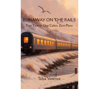 RUNAWAY ON THE RAILS:: Two Tickets. One Cabin. Zero Plans.