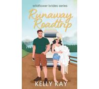 Runaway Roadtrip: 2 (Wildflower Brides)