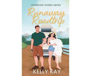 Runaway Roadtrip: 2 (Wildflower Brides)
