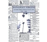 Runaway Virgins: Danish West Indian Slave Ads 1770-1848