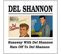 Runaway With Del Shannon/Hats off to Del Shannon