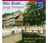 Rundfunk Jugendchor Wernigerod - Alte Stadt und Junge Stimmen