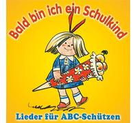 Rundfunk-Kinderchöre Leipzig und Berlin - Bald Bin Ich Ein Schulkind-Lieder Für ABC-Schütz