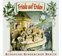 Rundfunk-Kinderchor Berlin - Friede auf Erden