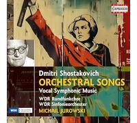 Rundfunk-Kinderchor Berlin; Kolner Rundfunkchor; Kolner Rundfunk-Sinfonie-Orchester; Michail Jurowski - Dmitri Shostakovich: Orchestral Songs - Vocal Symphonic Music
