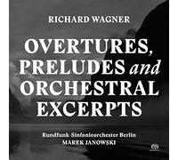 Rundfunk-Sinfonieorchester Berlin; Marek Janowski - Wagner: Overtures, Preludes And Orchestral Excerpts