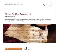 Neue Vocalsolisten - Claus-Steffen Mahnkopf: Vocal Music II