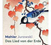 Rundfunk-Sinfonieorchester Berlin; Vladimir Jurowski; Sarah Connolly; Robert Dean Smith - Mahler: Das Lied von der Erde