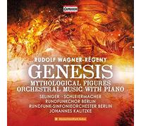 Rundfunkchor Berlin/Kalitzke - Rudolf Wagner-Régeny: Genesis, Mythological Figures, Orchestral Music with Piano