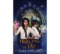 Rune Academy: Healing the Fae: A Magical Paranormal Teen & YA Academy Series