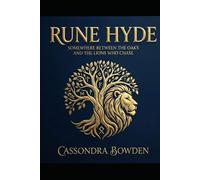 Rune Hyde: Somewhere Between the Oaks and the Lions Who Chase.