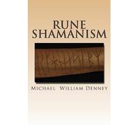 Rune Shamanism: The Forgotten Method of Galdor
