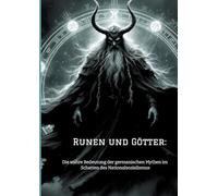 Runen und Götter: Die wahre Bedeutung der germanischen Mythen im Schatten des Nationalsozialismus