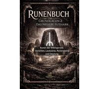 Runenbuch Grundlagen 2: Das neuere Futhark: Runen der Wikingerzeit. Varianten, Lautwerte, Runensteine und Deutung.