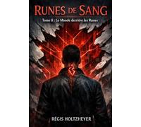 Runes de Sang: TOME 8 - Le Monde derrière les Runes