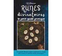 Runes divinatoires, le petit guide pratique