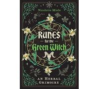 Runes for the Green Witch: An Herbal Grimoire (Sacred Planet) – Destiny Books