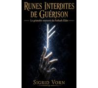 Runes interdites de guérison: Le grimoire retrouvé du Futhark Elder