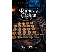 Runes & Ogham: A Practical Guide to the Marked Word in Wiccan & Pagan Practice (The Witch's Divination Collection)