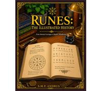 Runes: The Illustrated History from Ancient Carvings to Modern Mindfulness (Spirits & Oracles)