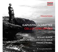 Runge/Rsberlin/Strobel - Nikolai Kapustin, Alfred Schnittke: Transitions - Cello Concertos