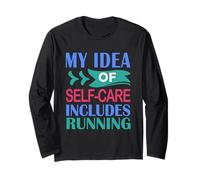 Runner Funny Marathon My Idea of Self-Care Includes Running Long Sleeve T-Shirt