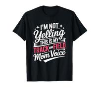 Runner, I'm Not Yelling This is My Track and Field Mom Voice T-Shirt