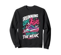 Runner RUNNING LIKE A GIRL IT'S NOT FOR WEAK Funny Sweatshirt