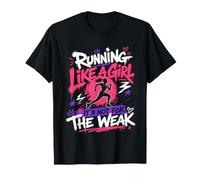Runner Running Like A Girl It's NOT for WEAK Funny T-Shirt