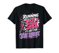 Runner Running Like A Girl It's NOT for WEAK Funny T-Shirt