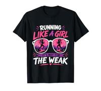 Runner Running Like A Girl It's NOT for WEAK Funny T-Shirt