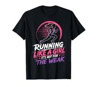 Runner Running Like A Girl It's NOT for WEAK Funny T-Shirt