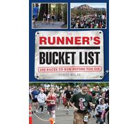 RUNNER S BUCKET LIST: 200 Races to Run Before You Die